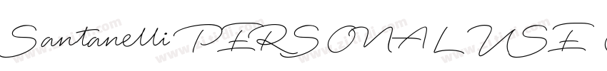 Santanelli PERSONAL USE ONLY字体转换